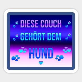 Diese couch gehoert dem hund - This couch belongs to the dog German Sticker